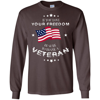 If You Love Your Freedom Be Sure To Thanks A Veteran Shirt Dark Chocolate