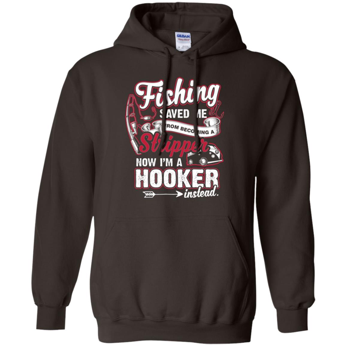 Fishing Saved Me From Becoming A Stripper Fisherman T-shirt Dark Chocolate