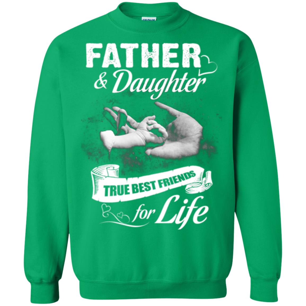 Father And Daughter True Best Friends For Life Family Shirt Irish Green