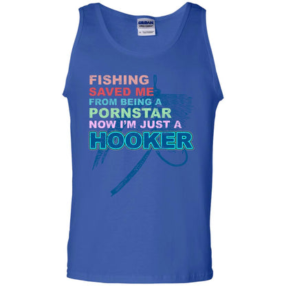 Fishing Saved Me From Being A Pornstar Now Im Just A Hooker Shirt Royal
