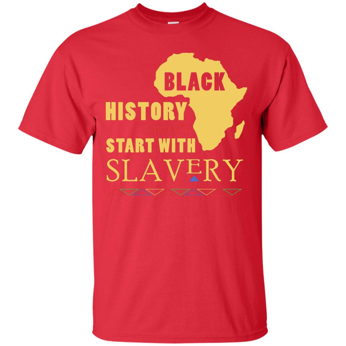 African American T-shirt Black History Didn't Start With Slavery Red