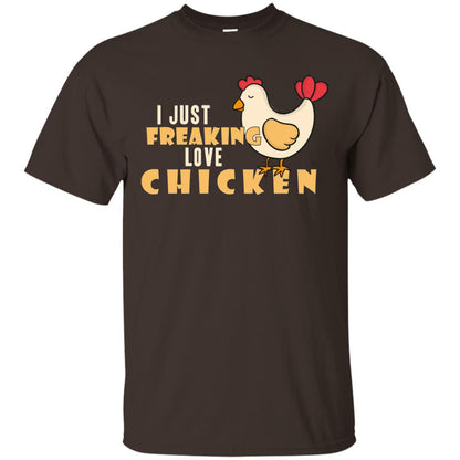 I Just Freaking Love Chicken Shirt Dark Chocolate