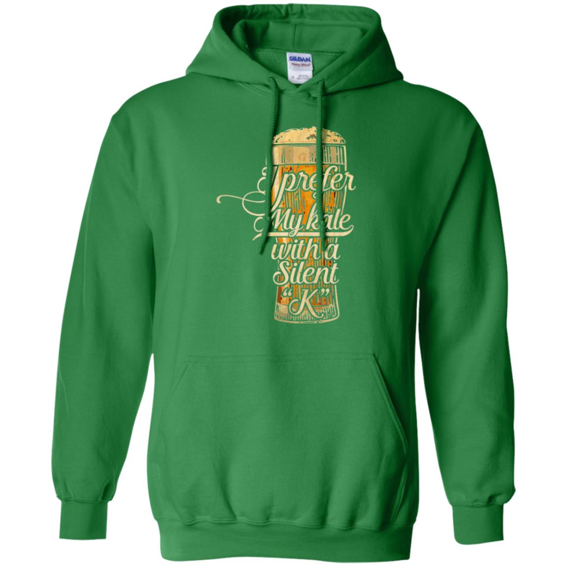 Beer Lover T-shirt I Prefer My Kale With A Silent K Irish Green