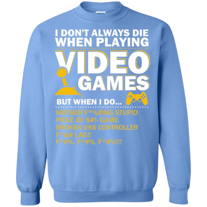 Gamer T-shirt I Don_t Always Die When I Playing Video Games Carolina Blue