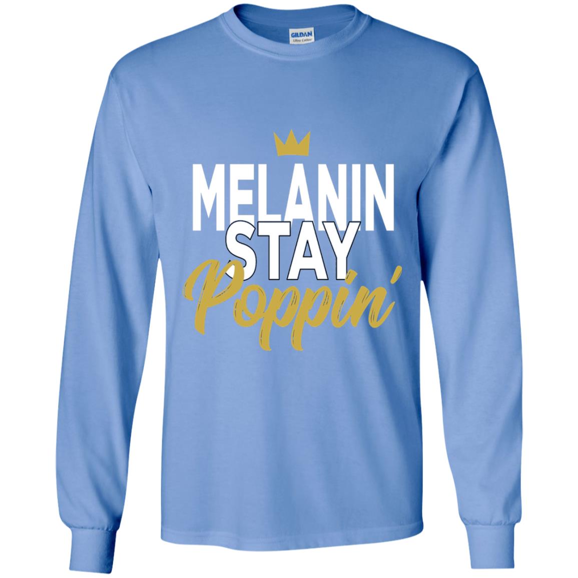 Melanin Stay Poppin Melanin Rich Drippin Melanin T-shirt Carolina Blue