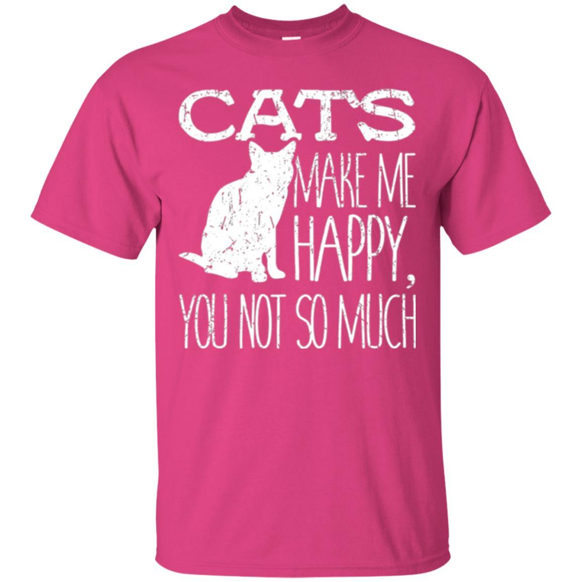 Cat Lover T-shirt Cats Make Me Happy You Not So Much Heliconia