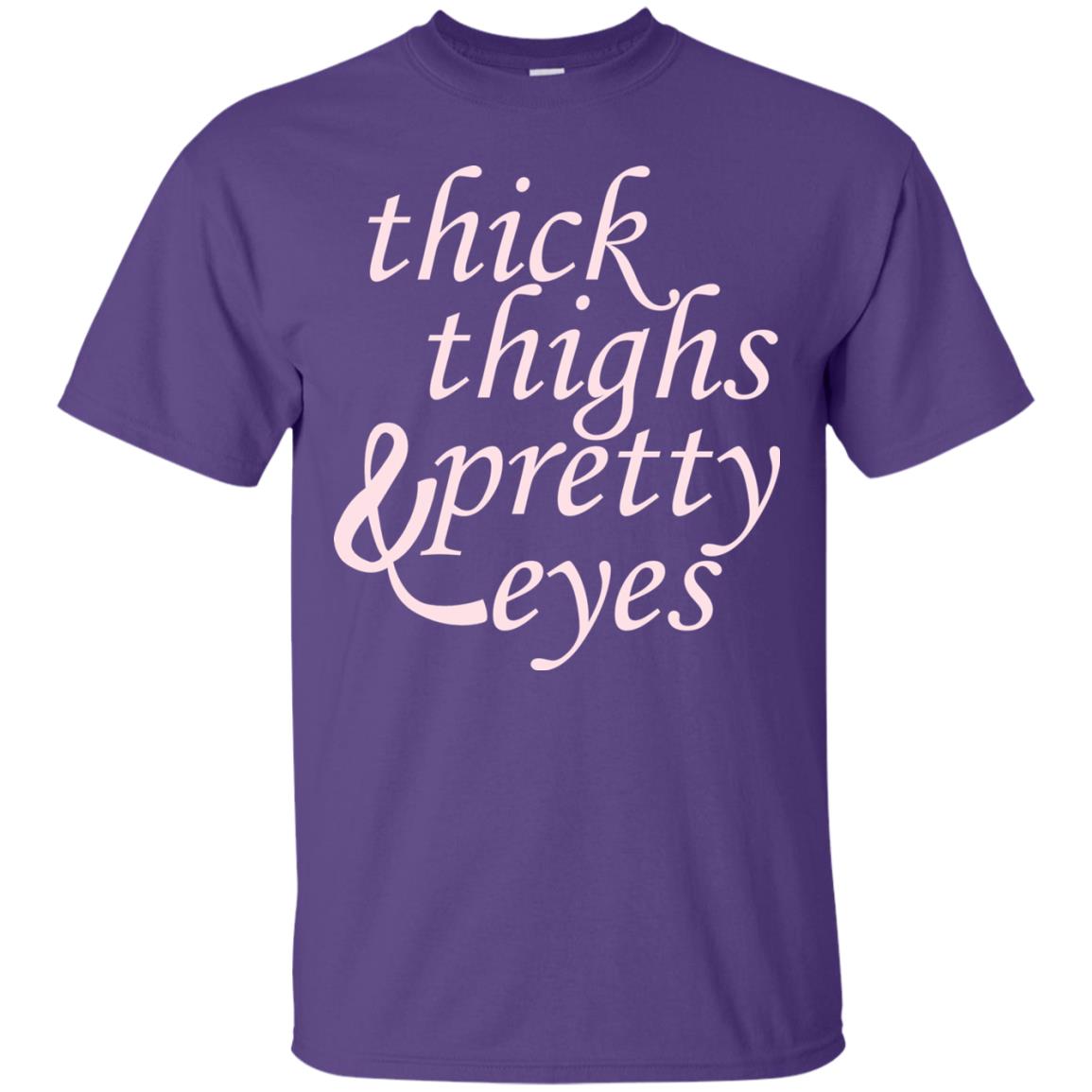 Thick Thighs And Pretty Eyes Shirts Purple