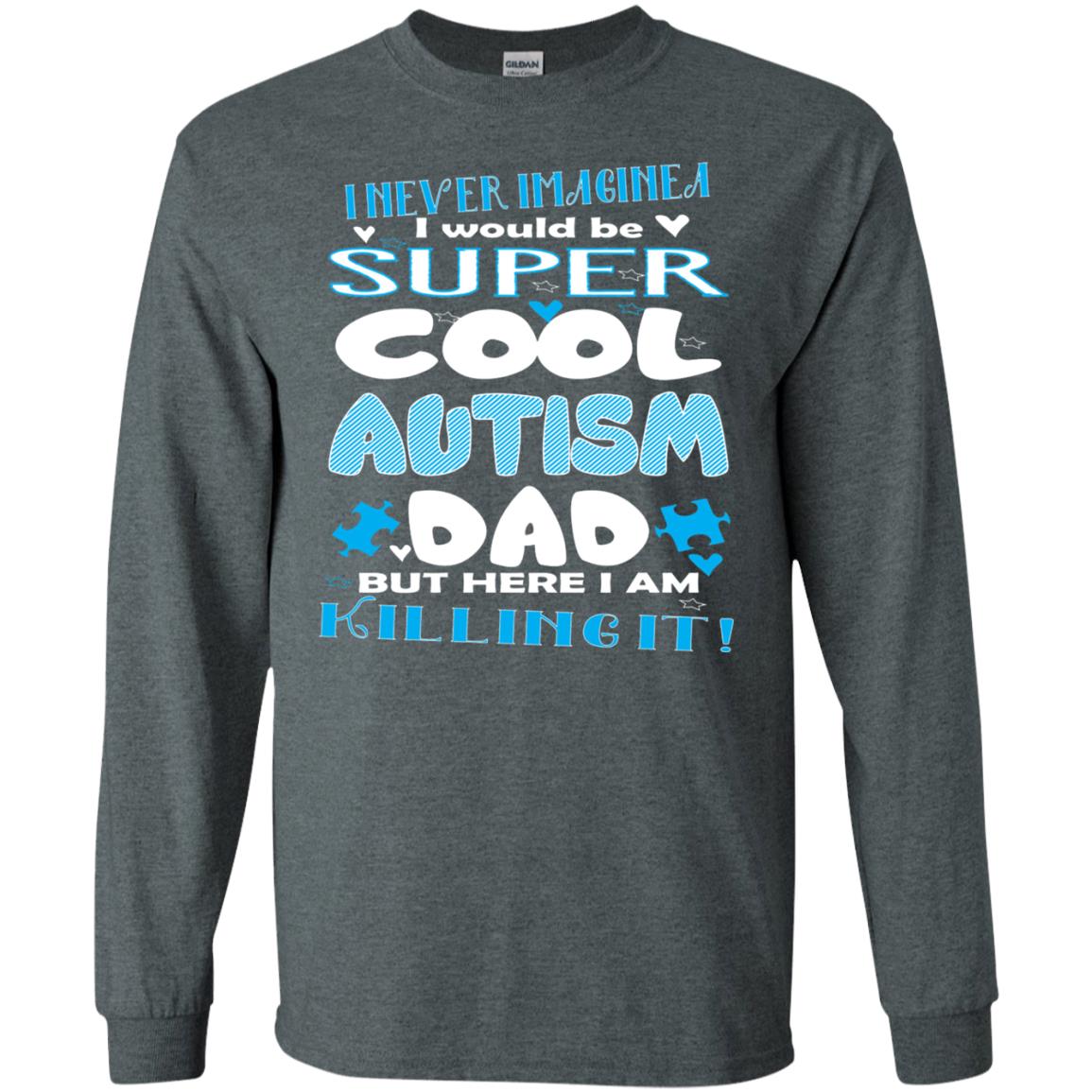 Autism Awareness Shirts I Wuold Be Super Cool Autism Dad Dark Heather
