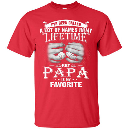 I_ve Been Called A Lot Of Names In My Lifetime Papa T-shirt Red
