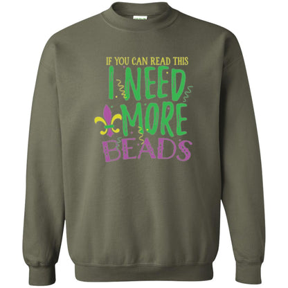 Mardi Gras T-shirt If You Can Read This I Need More Beads Military Green