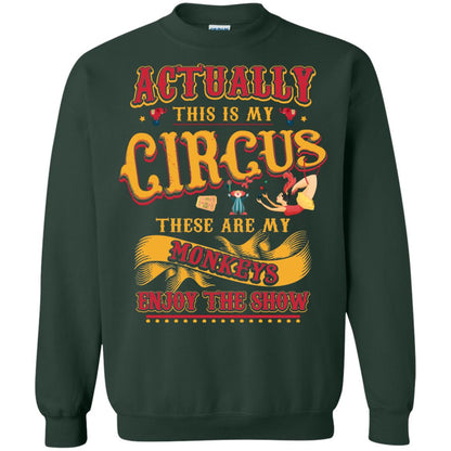 Actually This Is My Circus These Are My Monkeys Enjoy The Show Mommy Shirt Forest Green
