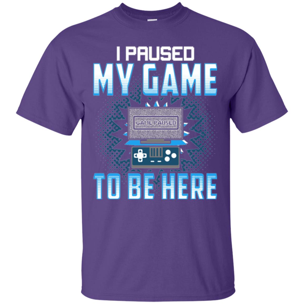 Funny Gaming T-shirt I Paused My Game To Be Here Purple