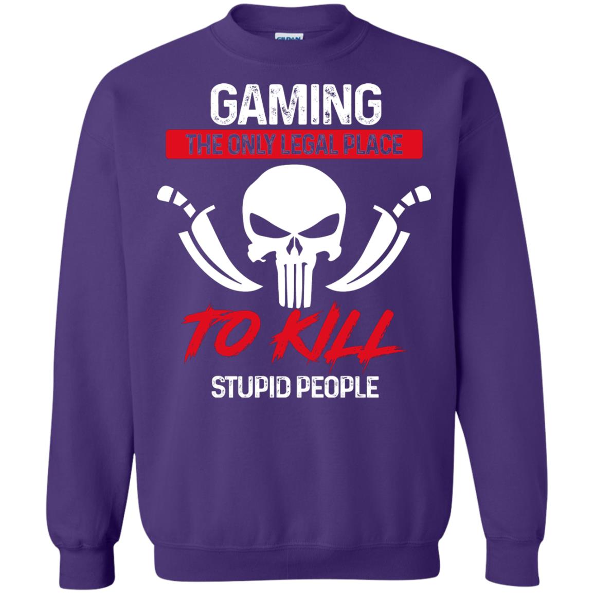Gaming The Only Legal Place To Kill Stupid People Gamer Shirt Purple