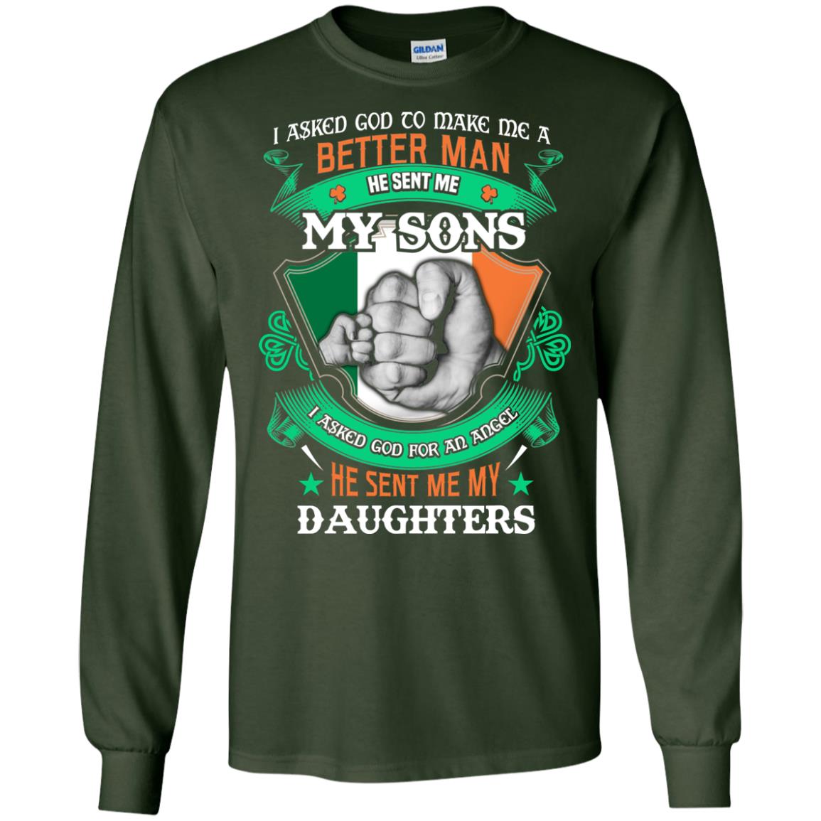 He Sent Me My Sons He Sent Me My Daughters Saint Patrick's Day Shirt For Dad Forest Green