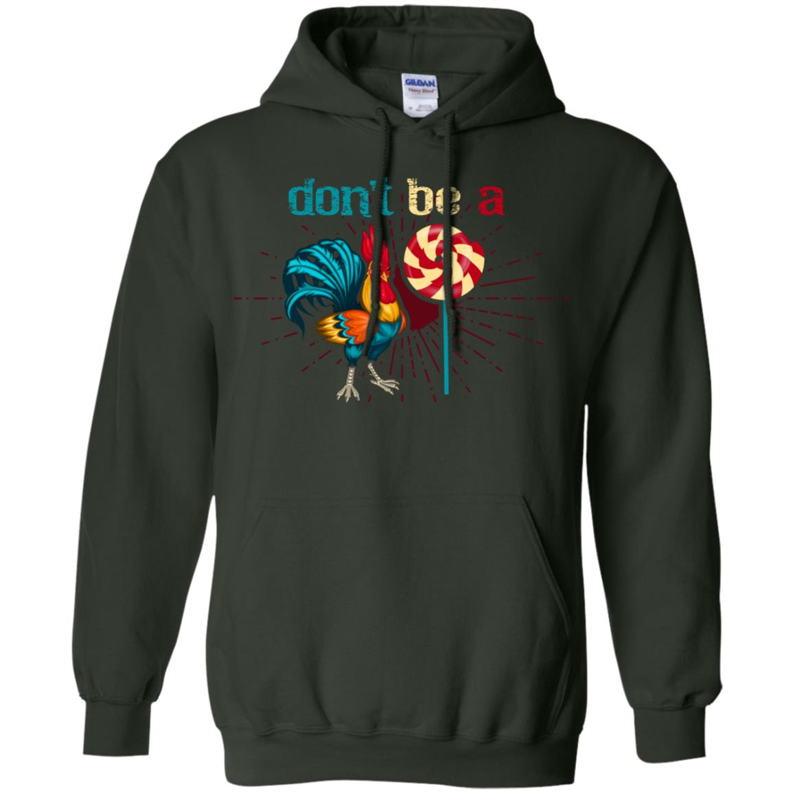 Don't Be A Rooster Lollipop Funny Chicken And Lollipop T-shirt Forest Green