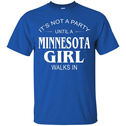 It_s Not A Party Until A Minnesota Girl Walks In Shirt Royal