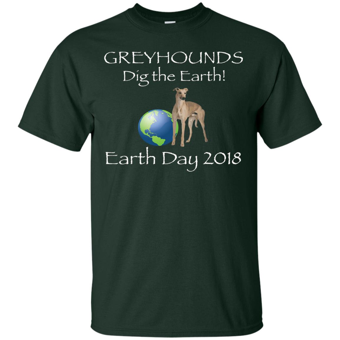 Greyhound Dig The Earth Earth Day Awareness 2018 T-shirt Forest