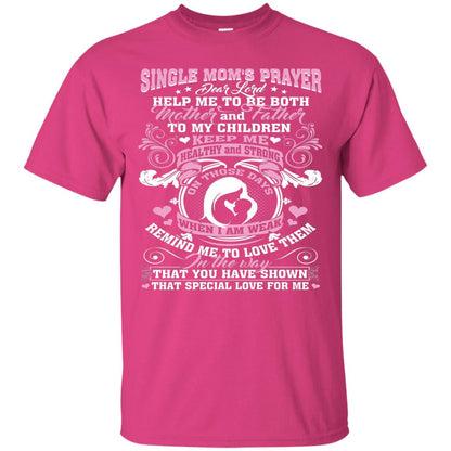 Single Mom Prayer Shirt Help Me To Be Both Mother And Father Heliconia