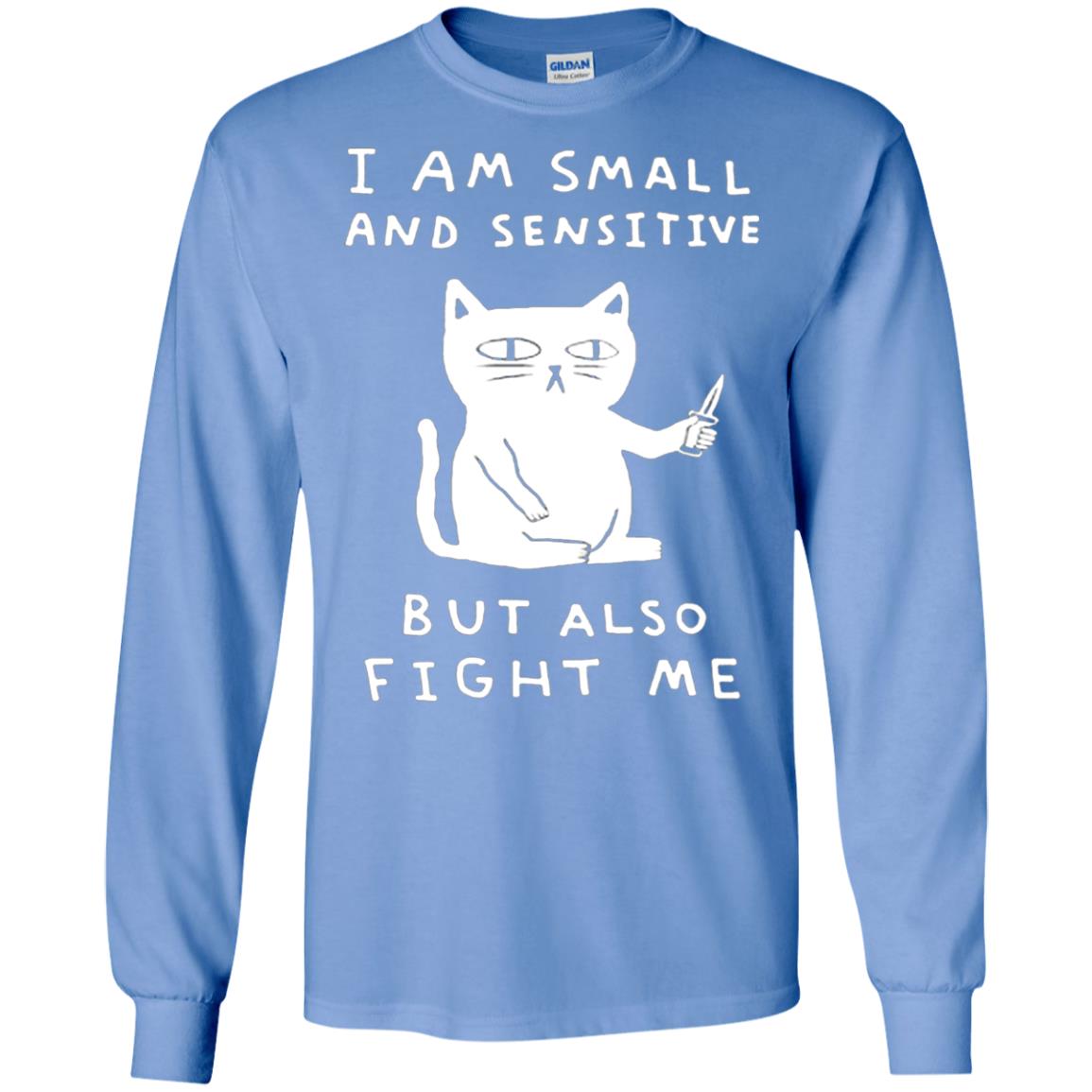 I Am Small And Sensitive But Also Fight Me Cat Lover Shirt Carolina Blue