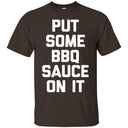 Barbecue Lovers T-shirt Put Some Bbq Sauce On It Dark Chocolate
