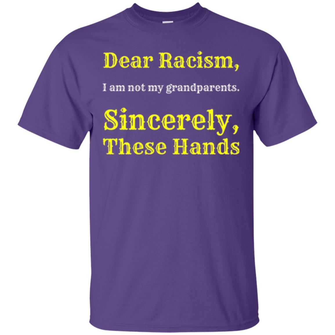 Dear Racism, I Am Not Your Prandparents. Sincerely, These Hand Purple