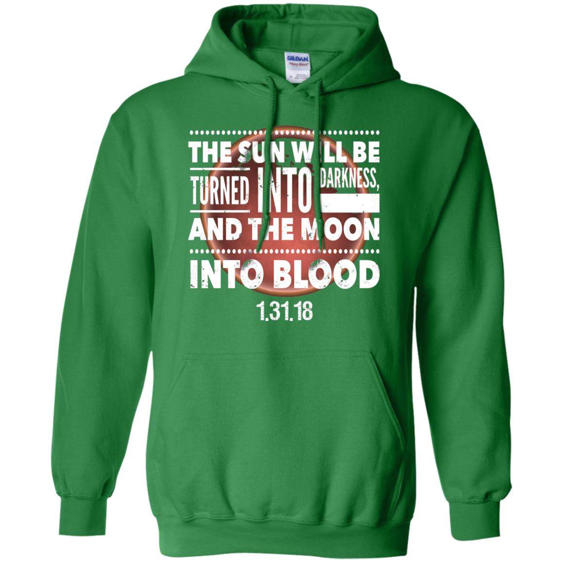 Blood Moon Total Lunar Eclipse T-shirt The Sun Will Be Turned Into Darkness Irish Green