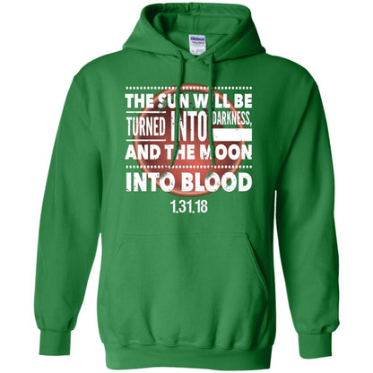 Blood Moon Total Lunar Eclipse T-shirt The Sun Will Be Turned Into Darkness Irish Green