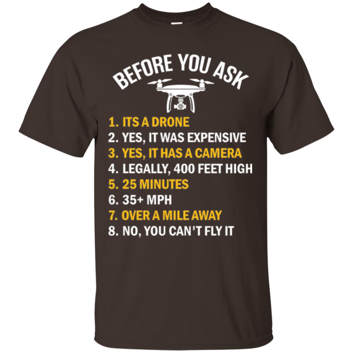 Before You Ask Funny Drone T-shirt You Can_t Fly It Dark Chocolate