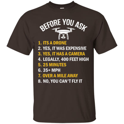 Before You Ask Funny Drone T-shirt You Can_t Fly It Dark Chocolate