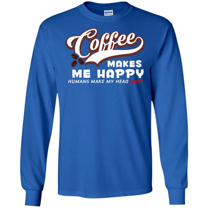 Coffee Makes Me Happy Coffee Lover T-shirt Royal
