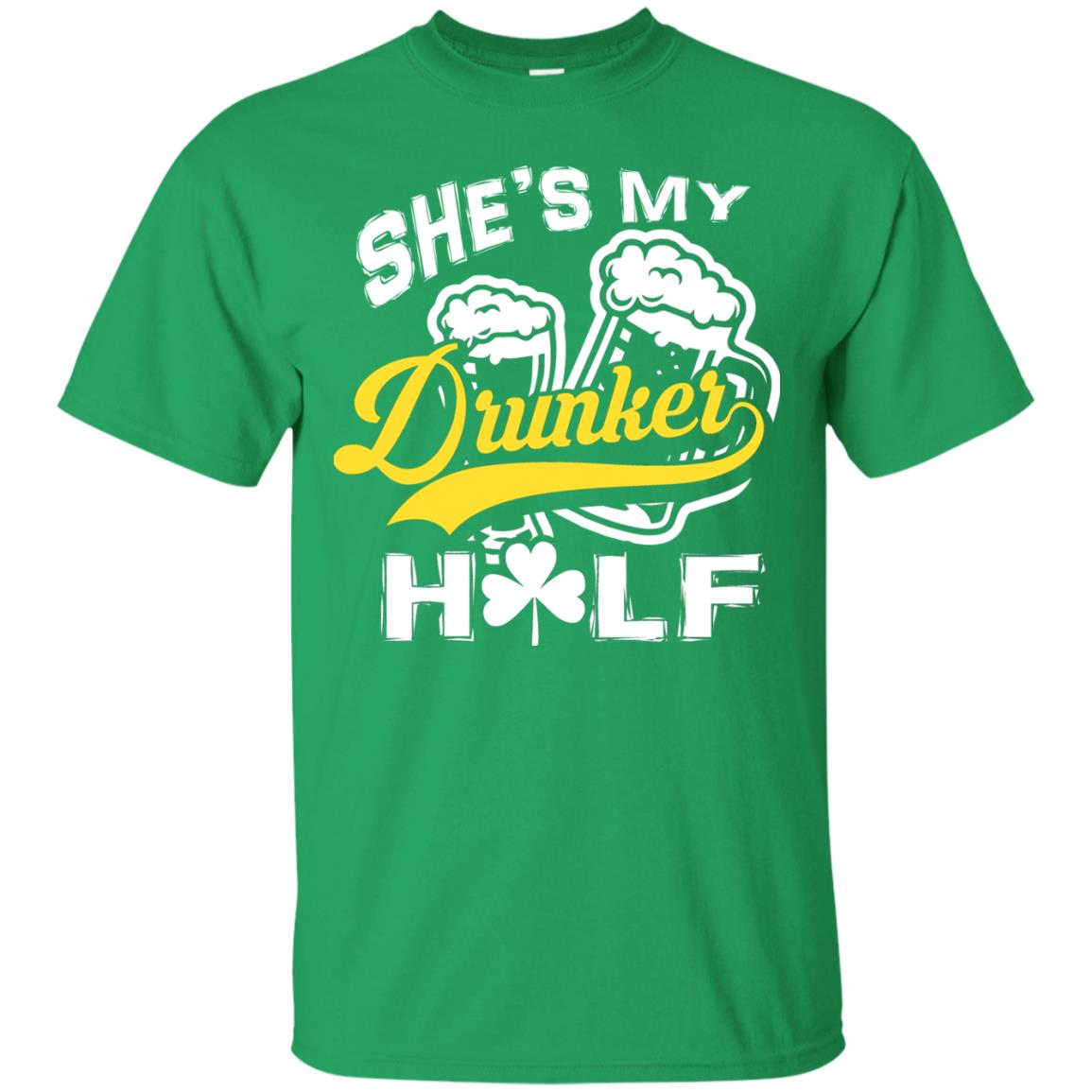 She_s My Drunker Half Saint Patrick_s Day T-shirt Irish Green