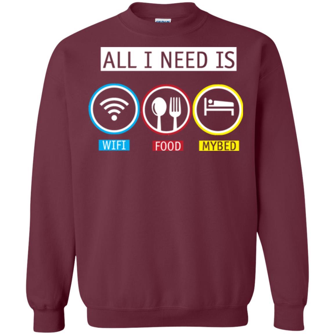 All I Need Is Wifi Food My Bed T-shirt Maroon