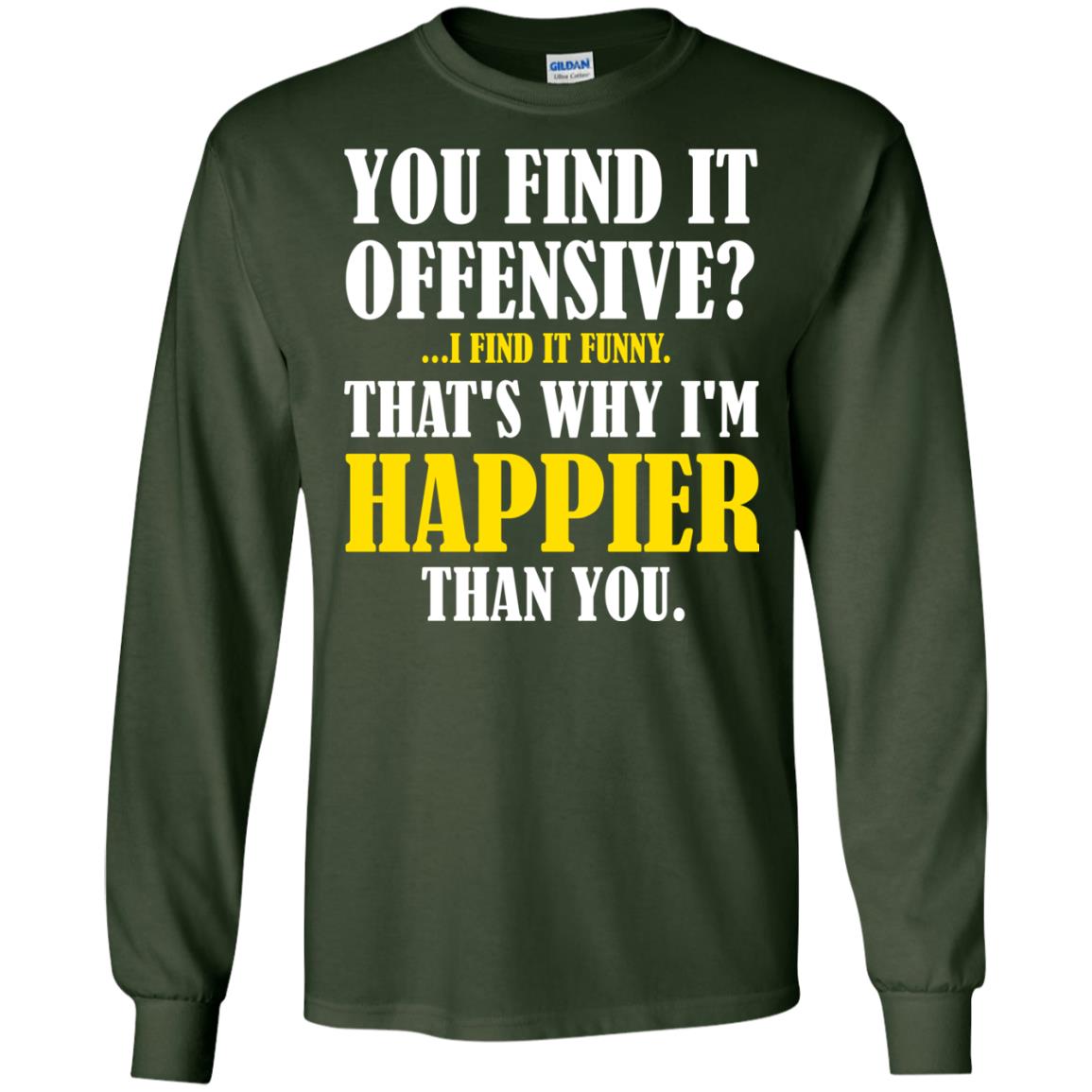 You Find It Offensive I Find It Funny T-shirt Forest Green