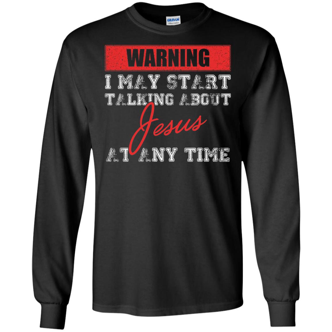 Christian T-shirt I May Start Talking About Jesus Black