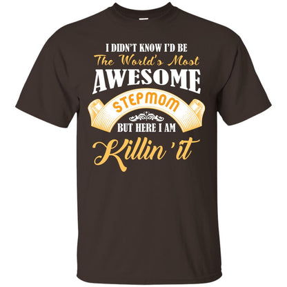 Awesome Stepmom But Here I Am Killin’ It Cool Gift Shirt For Stepmom Dark Chocolate