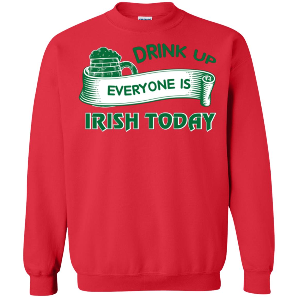 Saint Patrick's Day T-shirt Drink Up Everyone Is Irish Today Red
