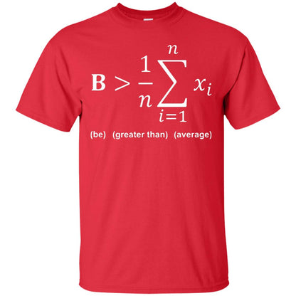 Be Greater Than Average Funny Math Quote T-shirt Red