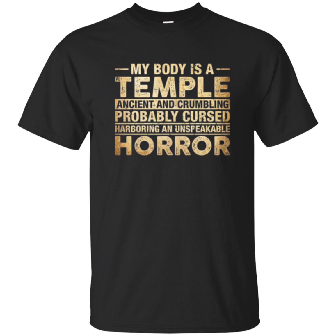 My Body Is A Temple Ancient And Crumbling Probably Cursed T-shirt Black