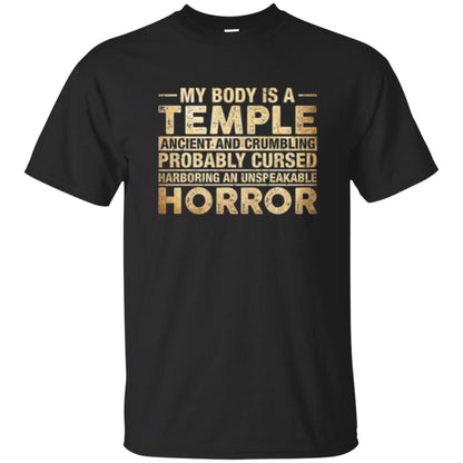 My Body Is A Temple Ancient And Crumbling Probably Cursed T-shirt Black