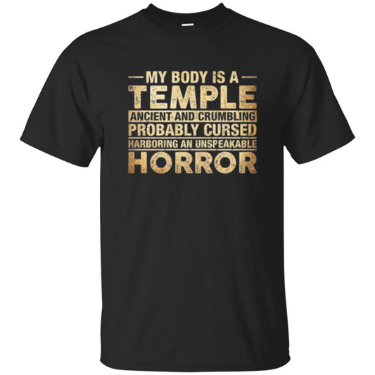 My Body Is A Temple Ancient And Crumbling Probably Cursed T-shirt Black