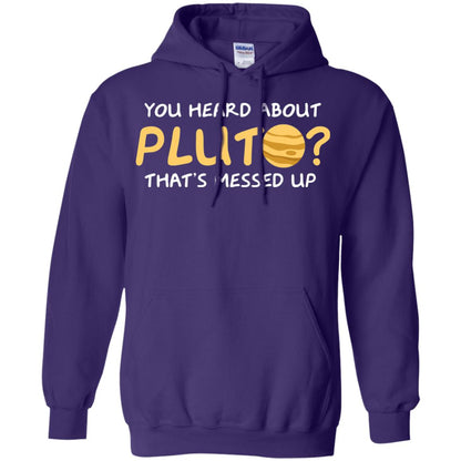 You Heard About Pluto That Is Messed Up Psych Shirt Purple
