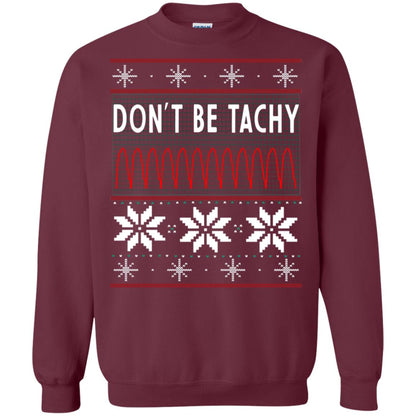 Don't Be Tachy Electrocardiogram Nursing Quote X-mas Gift Shirt Maroon