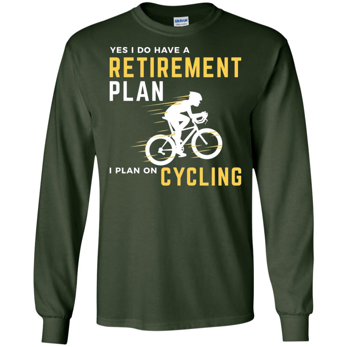 Funny Bicycle Cycling T-shirt Retirement Plan I Plan On Cycling Forest Green