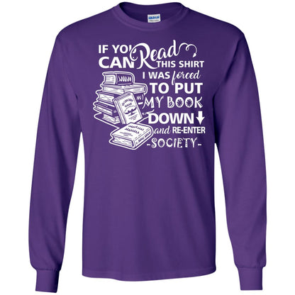Book Lover T-shirt If You Can Read This Shirt I Was Forced To Put My Book Down And Re-enter Society Purple