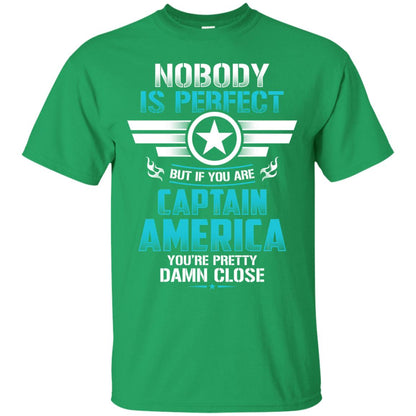 Nobody Is Perfect But If You Are Captain America You_re Pretty Damn Close Movie Fan T-shirt Irish Green