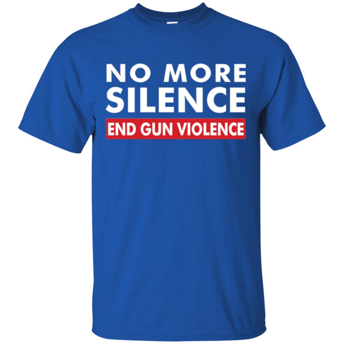 No More Silence End Gun Violence Anti-gun T-shirt Royal