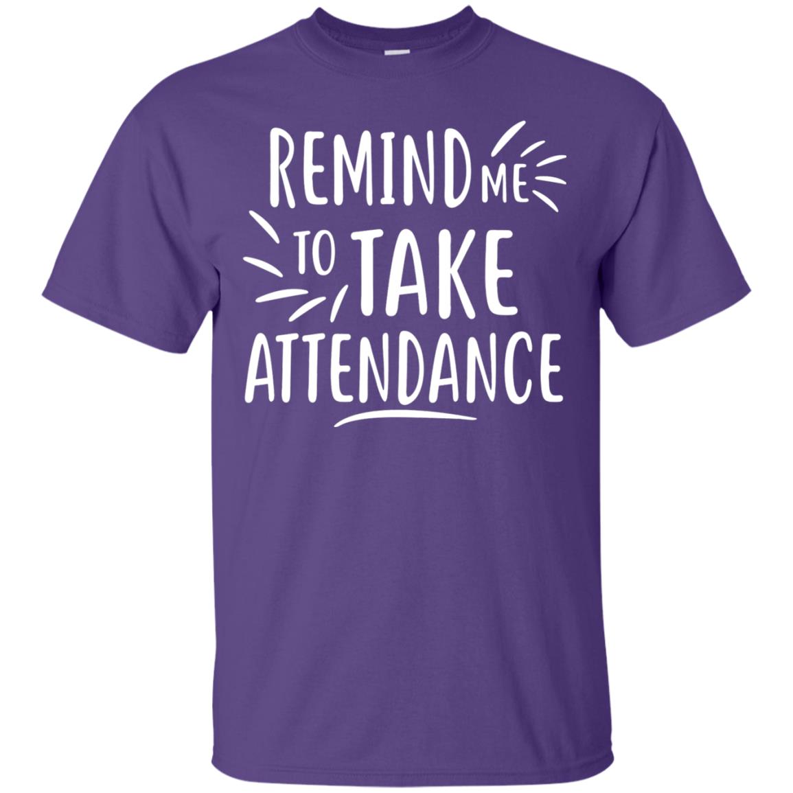Remind Me To Talk Attendance T-shirt Purple