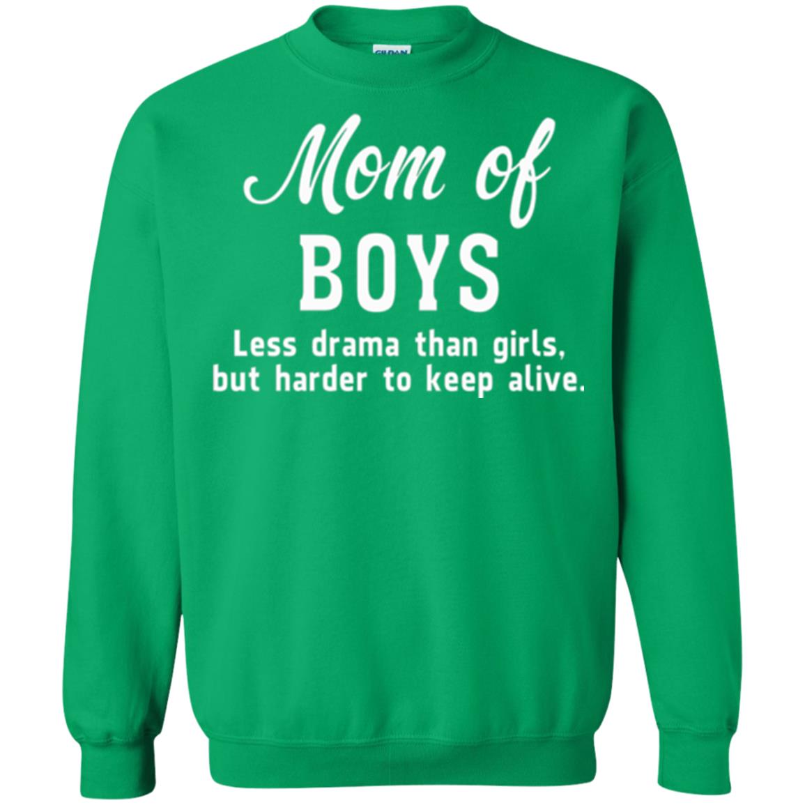 Mom Of Boys Less Drama Than Girls But Harder To Keep Alive T-shirt Mothers Day Irish Green