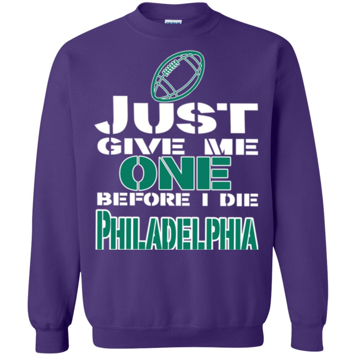 Football Lover T-shirt Just Give Me One Before I Die Philadelphia Purple