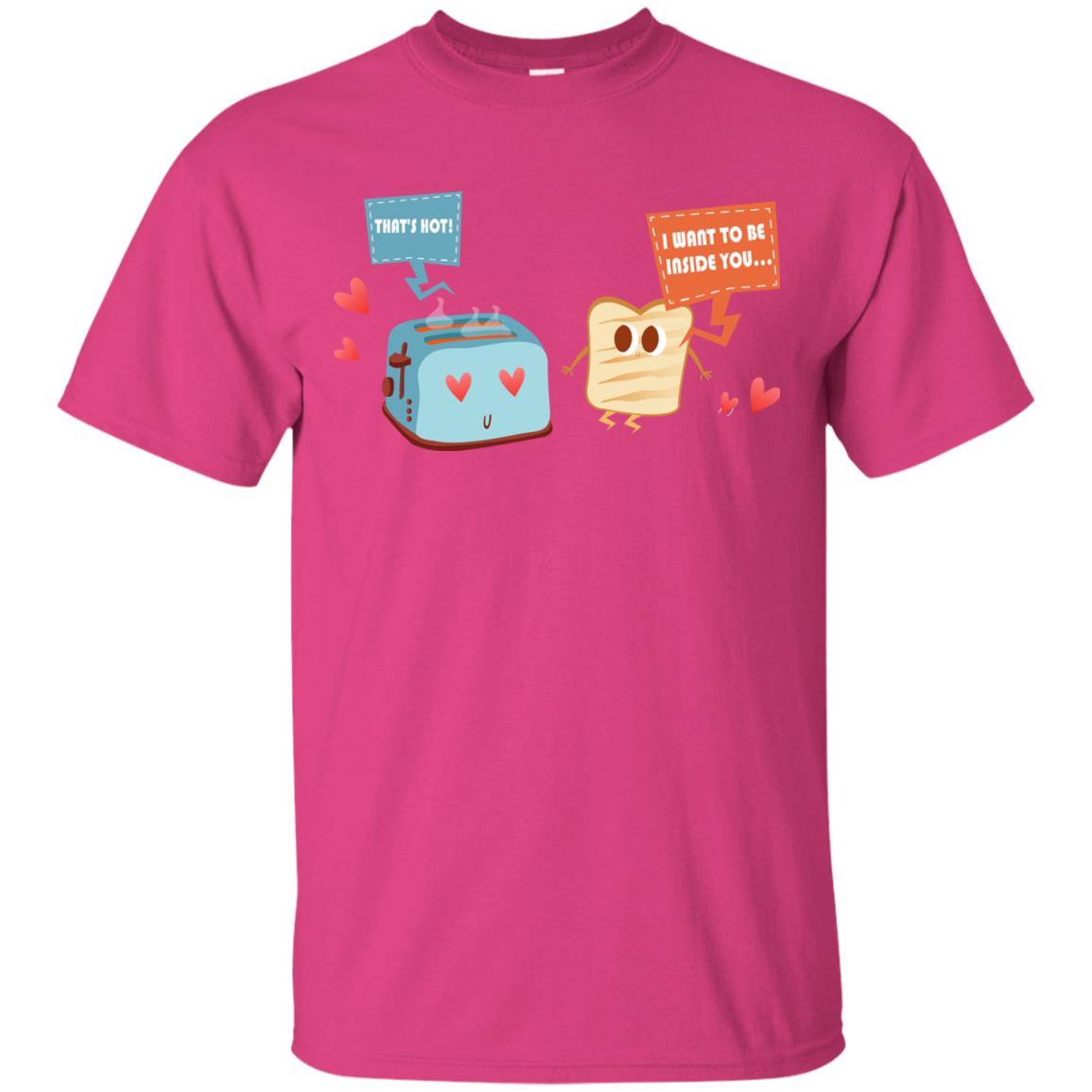 I Want To Be Inside You That_s Hot Funny Sandwich T-shirt Heliconia